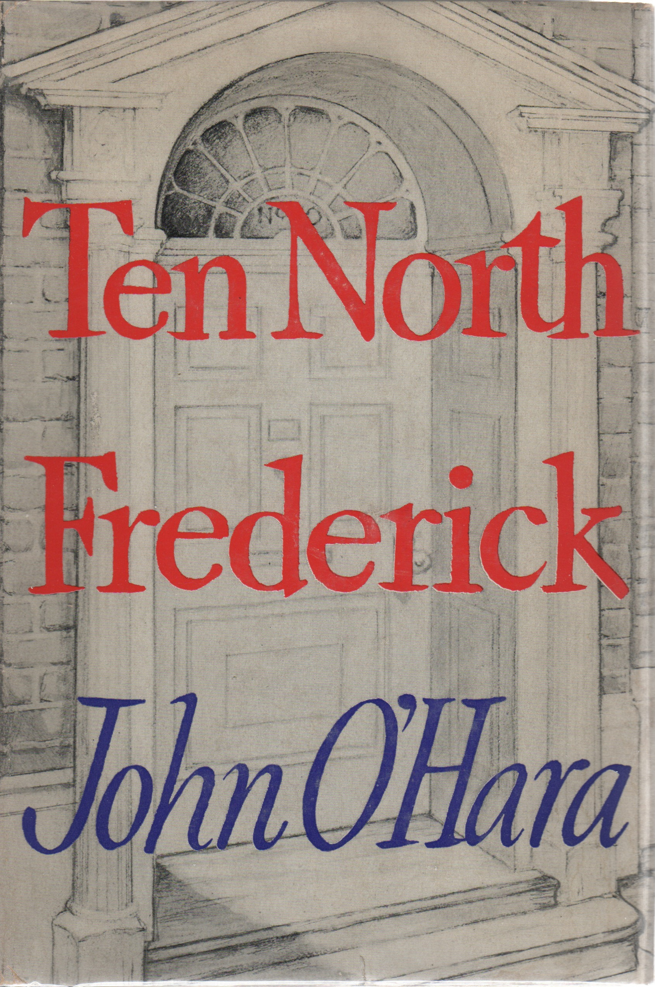 John O'Hara: Ten North Frederick (1955, Random House)