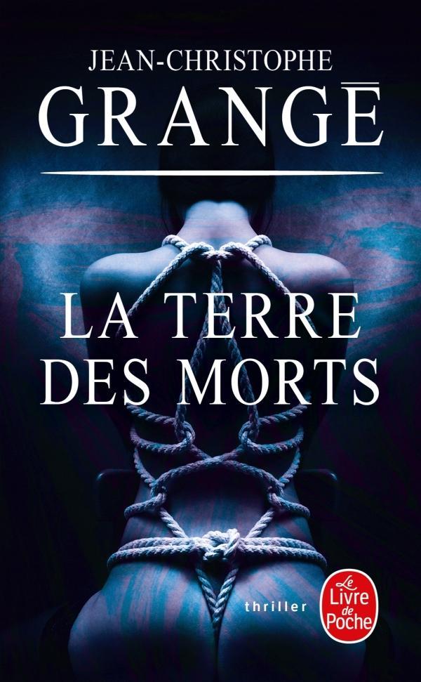 Jean-Christophe Grangé: La terre des morts (French language, 2019)
