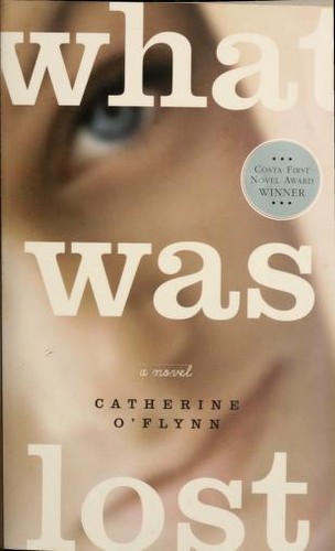 Catherine O'Flynn: What was lost (2008, Henry Holt and Co.)