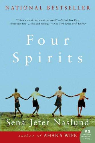 Sena Jeter Naslund: Four Spirits (2004, Harper Perennial)