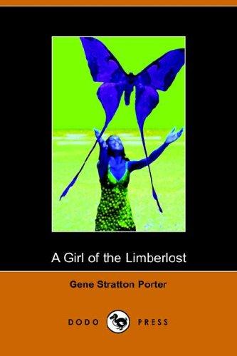 Gene Stratton-Porter: A Girl of the Limberlost (Paperback, 2005, Dodo Press)