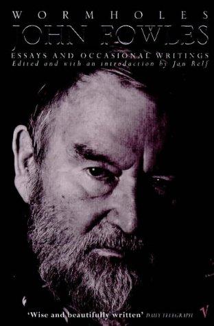 John Fowles: Wormholes (1999, Vintage)