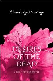 Kimberly Derting: Desires of the dead (2011, HarperCollins)
