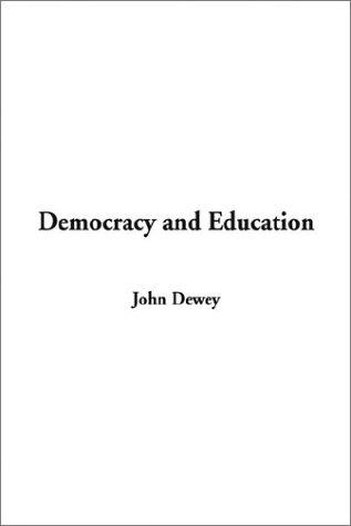 John Dewey: Democracy and Education (Paperback, 2003, IndyPublish.com)