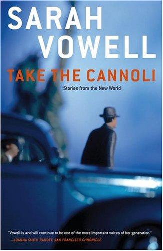Sarah Vowell: Take the Cannoli (Paperback, 2001, Simon & Schuster)
