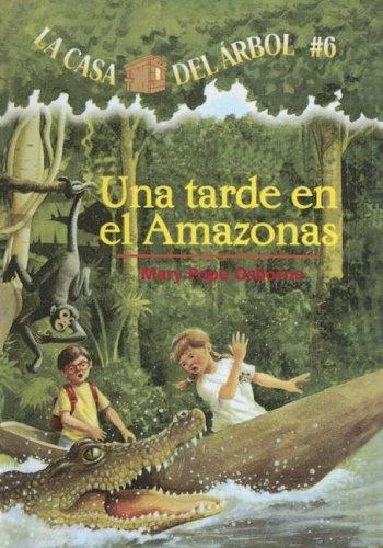 Mary Pope Osborne: Tarde En El Amazonas/afternoon On The Amazon (Magic Tree House in Spanish) (Paperback, Spanish language, 2004, Turtleback Books Distributed by Demco Media)