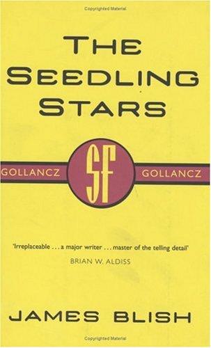 James Blish: The Seedling Stars (2001, Victor Gollancz Ltd)