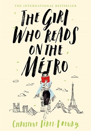 Christine Feret-Fleury: The Girl Who Reads on the Metro (Hardcover, 2019, Flatiron Books)
