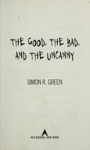Simon R. Green: The good, the bad, and the uncanny (2010, Ace Books)