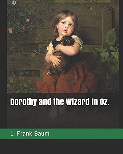 L. Frank Baum, John R. Neill: Dorothy and the Wizard in Oz. (Paperback, 2019, Independently published, Independently Published)