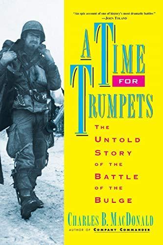 Charles B. MacDonald: A Time for Trumpets : The Untold Story of the Battle of the Bulge (1997)
