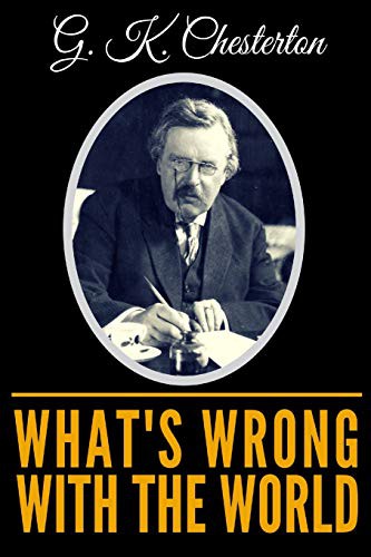 G. K. Chesterton: What's Wrong With The World (Paperback, 2019, Independently Published, Independently published)