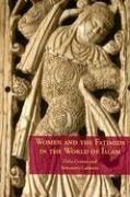 Delia Cortese, Simonetta Calderini, DELIA CORTESE: Women and the Fatimids in the World of Islam (Paperback, 2006, Edinburgh University Press)