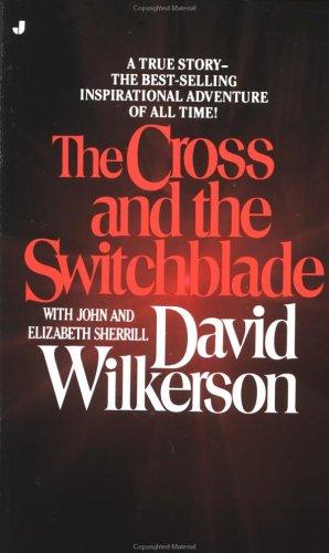 David Wilkerson, Elizabeth Sherrill, John Sherrill: The Cross and the Switchblade (Paperback, 1986, Jove)