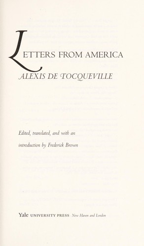 Alexis de Tocqueville: Letters from America (2010, Yale University Press)