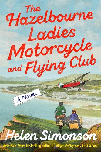 Helen Simonson: Hazelbourne Ladies Motorcycle and Flying Club (2024, Random House Publishing Group)
