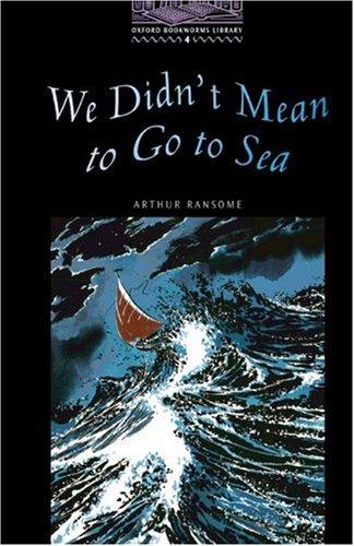 Arthur Ransome, Ralph Mowat: We didn't Mean to Go to Sea (Paperback, 2000, Cornelsen & Oxford University Press)