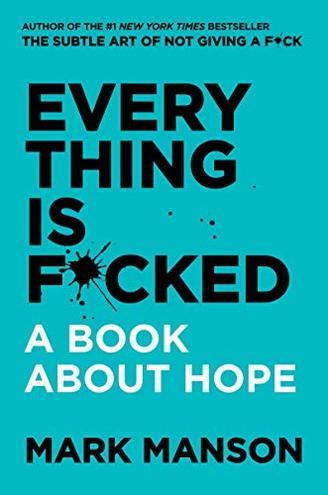 Mark Manson: Everything Is F*cked (2019, HarperCollins Publishers)