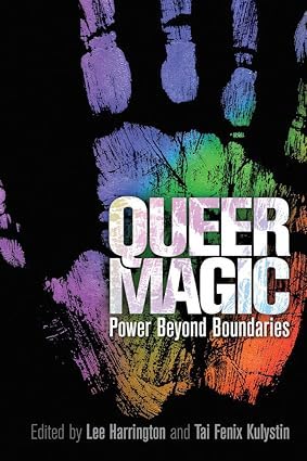 Lee Harrington, Tai Fenix Kulystin: Queer magic (2018, Mystic Productions Press)
