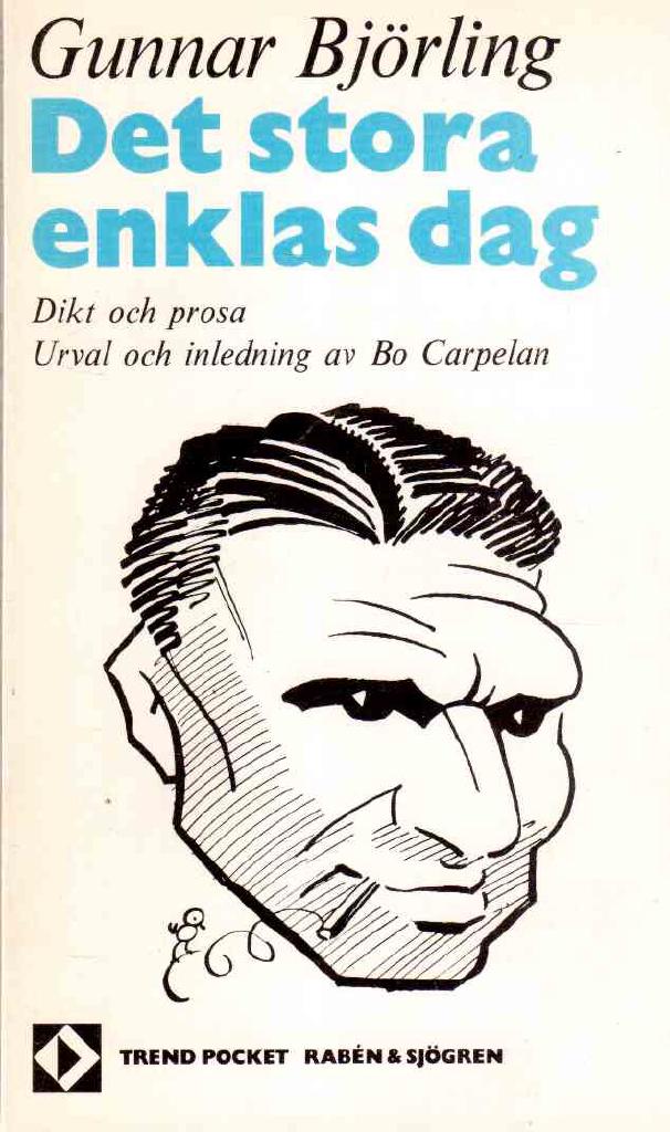 Gunnar Björling: Det stora enklas dag (Swedish language, 1975, Rabén & Sjögren)