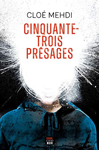 Cloé Mehdi: Cinquante-trois Présages (Paperback, 2021, SEUIL)