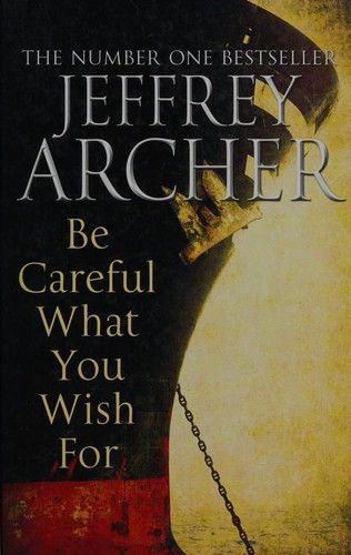 Jeffrey Archer: Be Careful What You Wish For (2015, Charnwood)