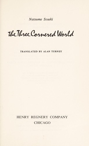 Natsume Sōseki: The three cornered world. (1967, H. Regnery Co.)