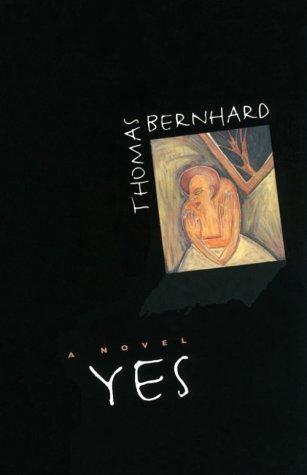 Thomas Bernhard: Yes (1992, University of Chicago Press)