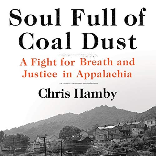 Chris Hamby: Soul Full Of Coal Dust (AudiobookFormat, 2020, Hachette Book Group and Blackstone Audio, Hachette Book Group)
