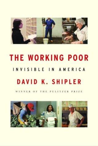 David K. Shipler: The working poor (2006, Knopf)