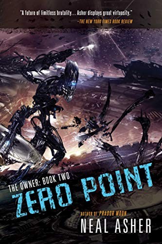Neal L. Asher: Zero Point: The Owner: Book Two (2013, Night Shade)