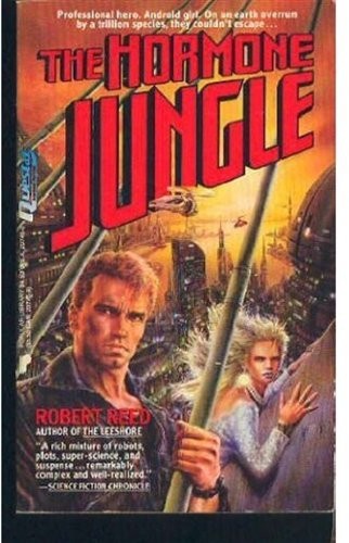 Robert Reed: The hormone jungle (1989, Warner Books)