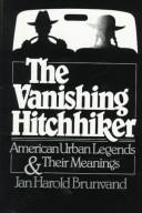 Jan Harold Brunvand: The vanishing hitchhiker (1981, Norton)