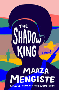 Maaza Mengiste: The shadow king (2020)