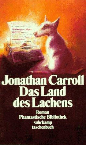 Jonathan Carroll, Jonathan Carroll: Das Land des Lachens. Roman. ( Phantastische Bibliothek, 284). (Paperback, Suhrkamp)