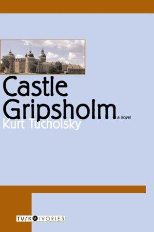 Kurt Tucholsky: Castle Gripsholm (2004, Overlook Press)