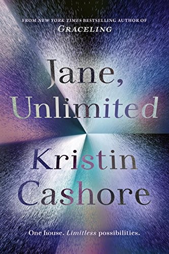 KRISTIN CASHORE: Jane, Unlimited [Paperback] KRISTIN CASHORE (Paperback, Penguin US)