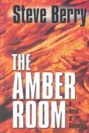 Steve Berry: The Amber Room (2003, Thorndike Press)