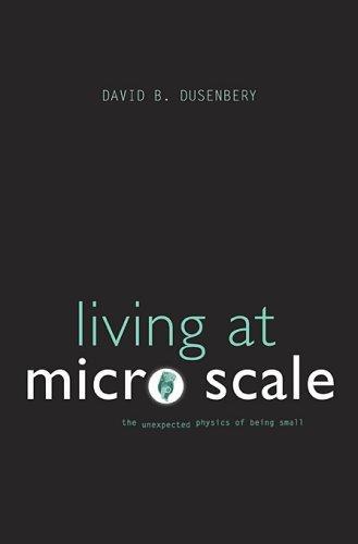 David B. Dusenbery: Living at Micro Scale (2009)
