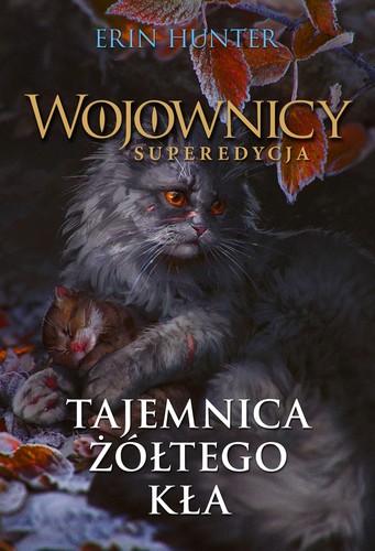 Erin Hunter, James L. Barry: Tajemnica Żółtego Kła. Wojownicy. Superedycja (Paperback, Polish language, 2019, Nowa Baśń)