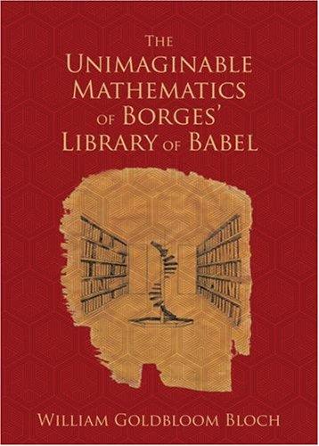 W. L. Bloch, William Goldbloom Bloch: The Unimaginable Mathematics of Borges' Library of Babel (Hardcover, 2008, Oxford University Press, USA)