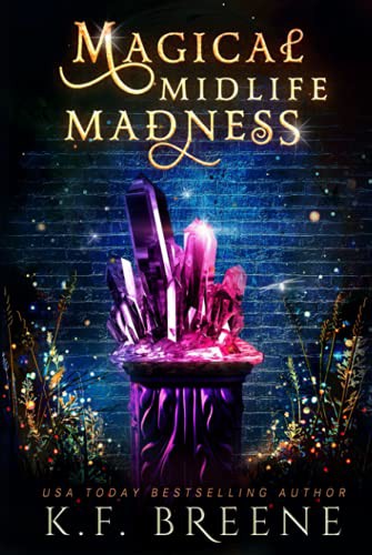 K.F. Breene: Magical Midlife Madness (Hardcover, 2021, Hazy Dawn Press, Inc.)