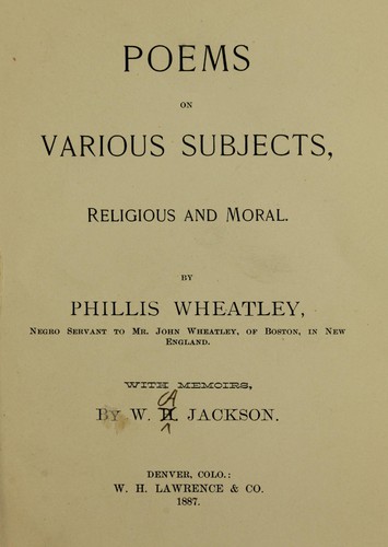 Phillis Wheatley: Poems on various subjects, religious and moral. (1887, W.H. Lawrence & co.)