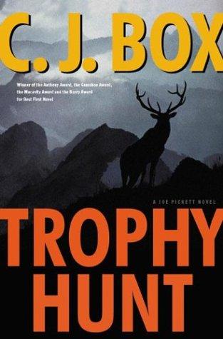 C. J. Box: Trophy hunt (2004, G.P. Putnam's Sons)