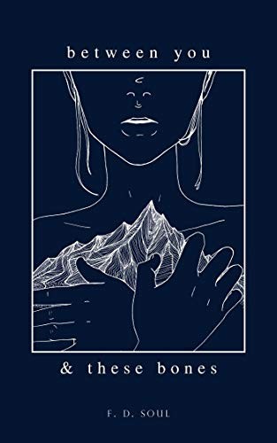 F. D. Soul: Between You and These Bones (Paperback, 2019, Andrews McMeel Publishing)