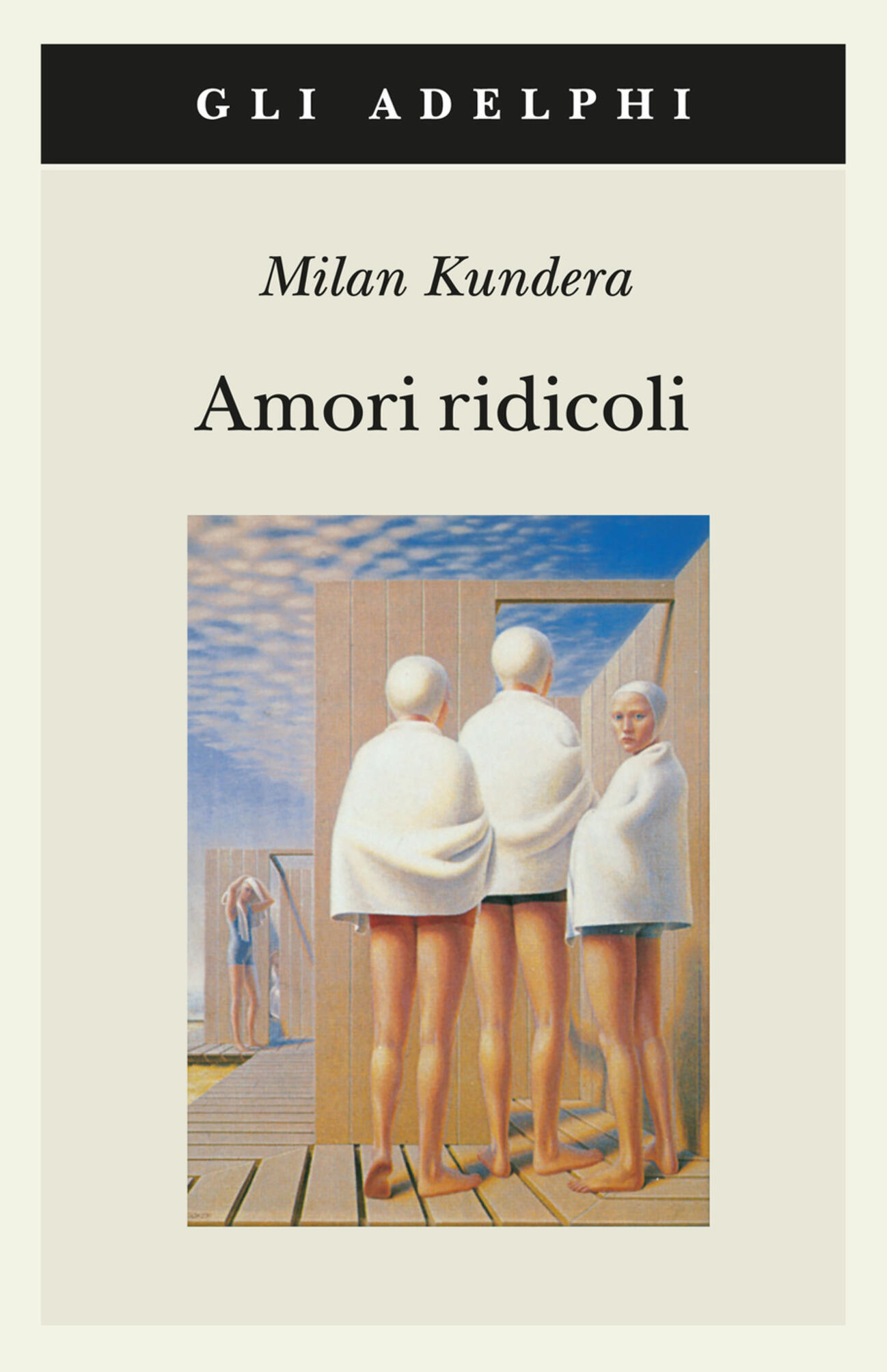 Milan Kundera: Amori ridicoli. (Italian language, 1994, Adelphi Edizioni)