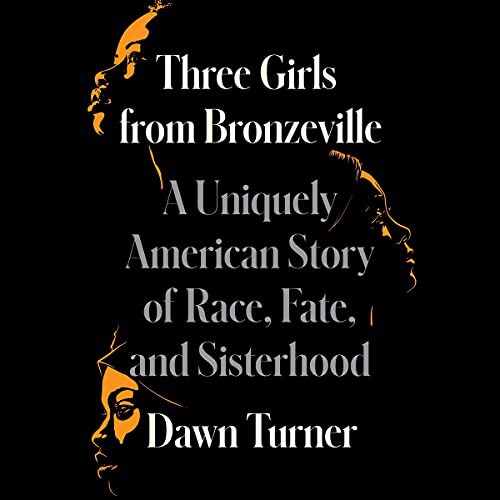 Dawn Turner: Three Girls from Bronzeville (AudiobookFormat, 2021, Simon & Schuster Audio and Blackstone Publishing)