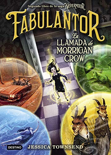 Jessica Townsend, Elda García-Posada Gómez: Fabulantor. La llamada de Morrigan Crow (Hardcover, 2019, Destino Infantil & Juvenil)