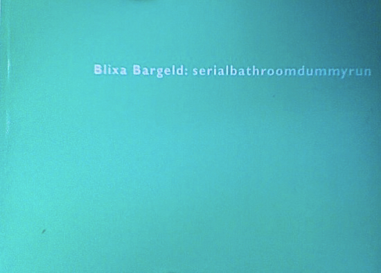Blixa Bargeld: Serialbathroomdummyrun (Paperback, German language, 1998, Juliettes Literatursalon)