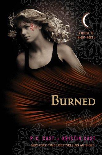 P.C. Cast, P.C. Cast and Kristin Cast.: Burned (House of Night Novels) (Hardcover, 2010, St. Martin's Griffin)